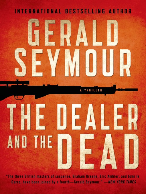 Title details for The Dealer and the Dead by Gerald Seymour - Wait list